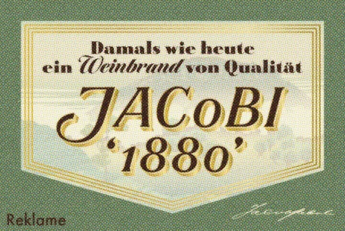 Reklame: Damals wie heute ein Weinbrand von Qualität – JACoBI 1880